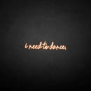 'i need to dance' neon sign - VINTAGE SIGN