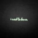 'i need to dance' neon sign - VINTAGE SIGN