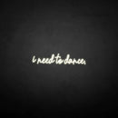 'i need to dance' neon sign - VINTAGE SIGN