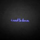 'i need to dance' neon sign - VINTAGE SIGN