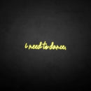 'i need to dance' neon sign - VINTAGE SIGN