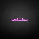 'i need to dance' neon sign - VINTAGE SIGN