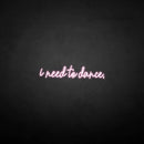 'i need to dance' neon sign - VINTAGE SIGN