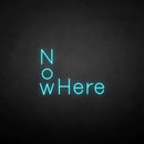 'NoWhere' neon sign - VINTAGE SIGN