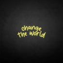 'Change the world' neon sign - VINTAGE SIGN