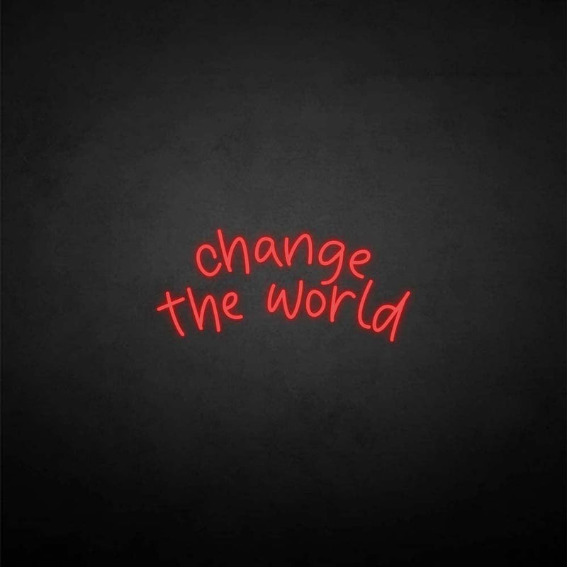 'Change the world' neon sign - VINTAGE SIGN