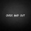 'Over and out' neon sign - VINTAGE SIGN