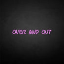 'Over and out' neon sign - VINTAGE SIGN
