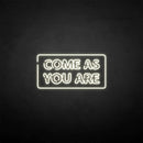 'Come as you are2' neon sign - VINTAGE SIGN