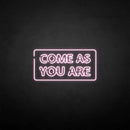 'Come as you are2' neon sign - VINTAGE SIGN