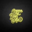 'Come as you are3' neon sign - VINTAGE SIGN