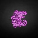 'Come as you are3' neon sign - VINTAGE SIGN