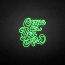 'Come as you are3' neon sign - VINTAGE SIGN