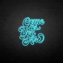 'Come as you are3' neon sign - VINTAGE SIGN
