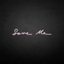 'Save me' neon sign - VINTAGE SIGN