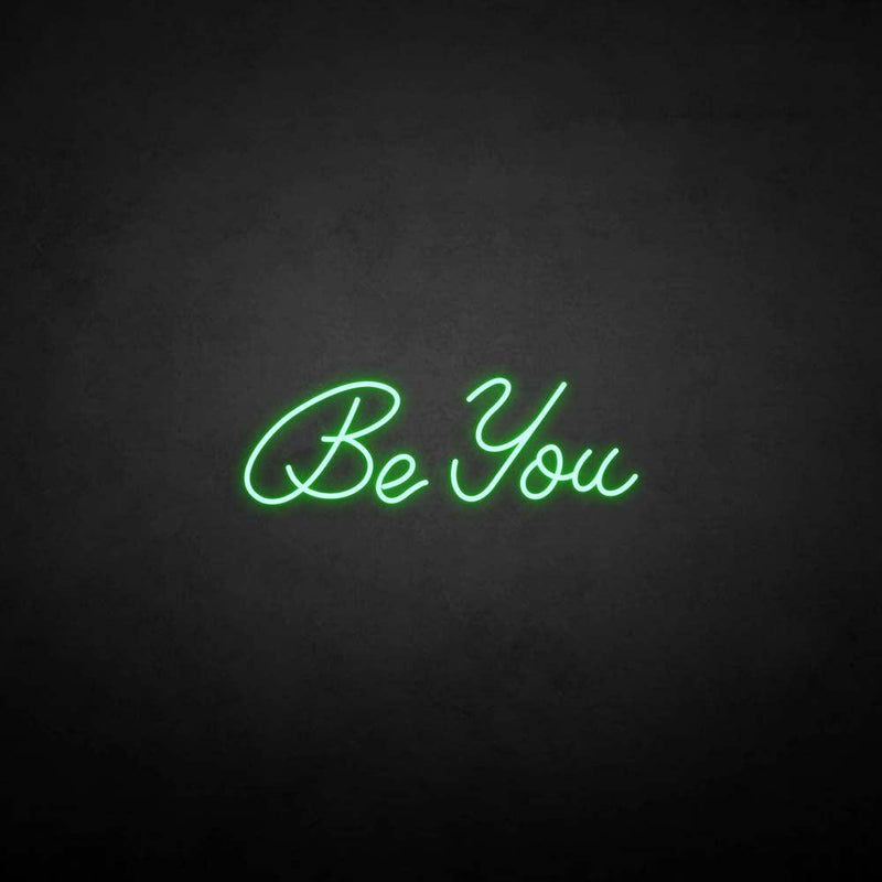 'Be you' neon sign