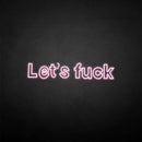 'Let's fxxk' neon sign - VINTAGE SIGN